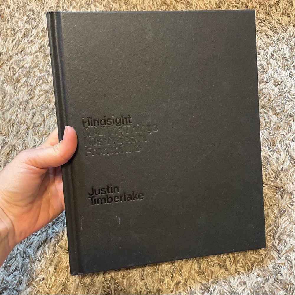 Hindsight: & All the Things I Can't See in Front of Me by Justin Timberlake